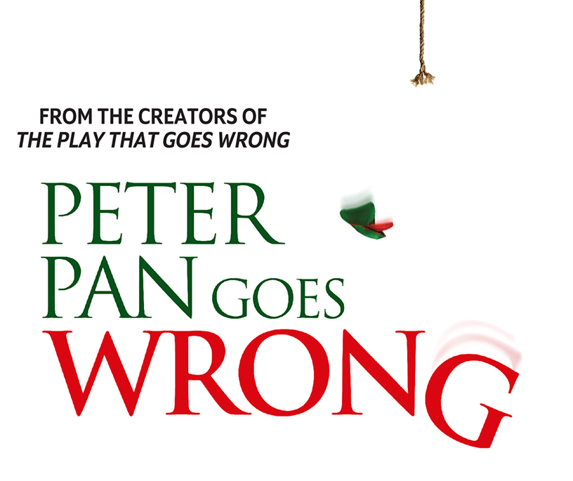 Peter Pan Goes Wrong, direct from London, featuring the original Mischief Company